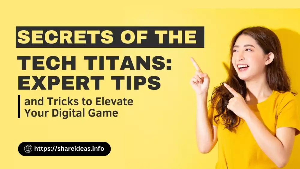 Secrets of the Tech Titans: Expert Tips and Tricks to Elevate Your Digital Game