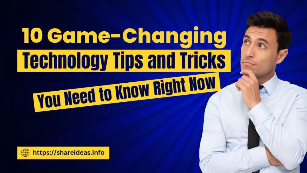 10 Game-Changing Technology Tips and Tricks You Need to Know Right Now